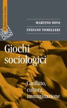 Giochi sociologici - Conflitto, cultura, immaginazione