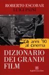 Gli anni `90 al cinema - Dizionario dei grandi film