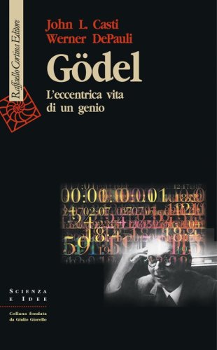 Gödel - L’eccentrica vita di un genio