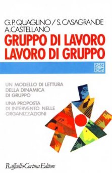 Gruppo di lavoro lavoro di gruppo - Un modello di lettura della dinamica di gruppo. Una proposta di intervento nelle organizzazioni