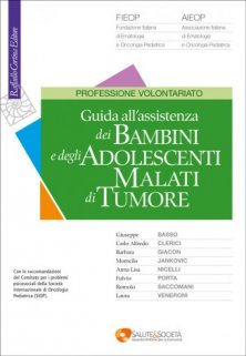 Guida all'assistenza dei bambini e degli adolescenti malati di tumore - Professione volontariato