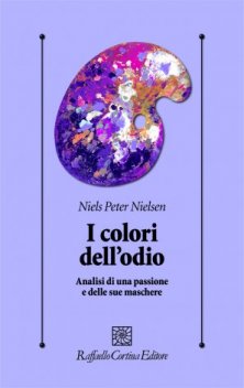 I colori dell'odio - Analisi di una passione e delle sue maschere