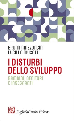 I disturbi dello sviluppo - Bambini, genitori e insegnanti