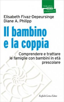 Il bambino e la coppia - Comprendere e trattare le famiglie con bambini in età prescolare