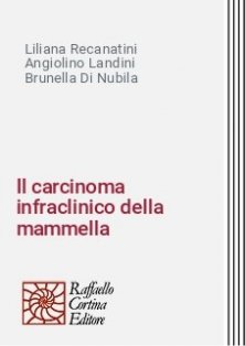Il carcinoma infraclinico della mammella - Atlante di immagini mammografiche ed ecografiche