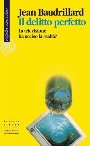 Il delitto perfetto - La televisione ha ucciso la realtà?