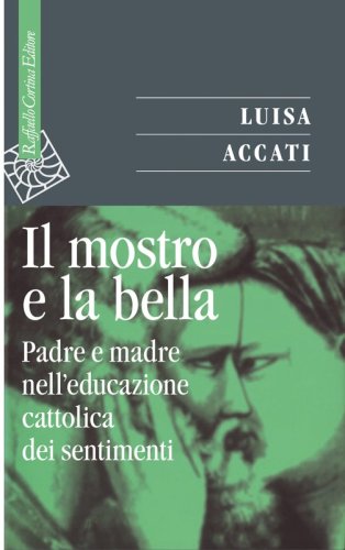 Il mostro e la bella - Padre e madre nell’educazione cattolica dei sentimenti