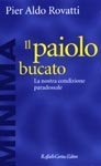Il paiolo bucato - La nostra condizione paradossale