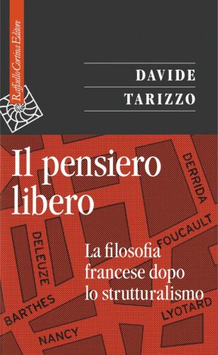 Il pensiero libero - La filosofia francese dopo lo strutturalismo
