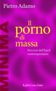 Il porno di massa - Percorsi dell'hard contemporaneo