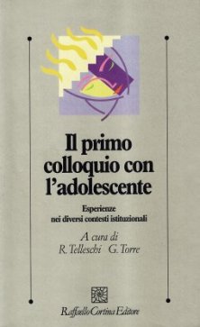 Il primo colloquio con l'adolescente - Esperienze nei diversi contesti istituzionali
