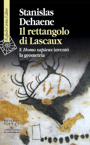 Il rettangolo di Lascaux - E Homo sapiens invent&ograve; la geometria