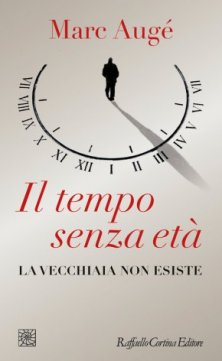 Il tempo senza età - La vecchiaia non esiste