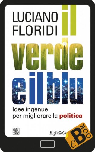 Il verde e il blu - Idee ingenue per migliorare la politica