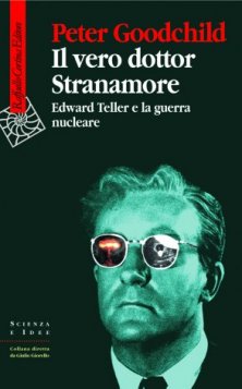 Il vero dottor Stranamore - Edward Teller e la guerra nucleare