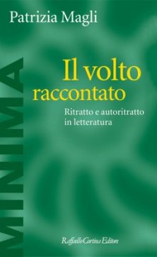 Il volto raccontato - Ritratto e autoritratto in letteratura