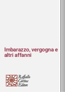 Imbarazzo, vergogna e altri affanni