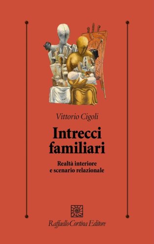 Intrecci familiari - Realtà interiore e scenario relazionale