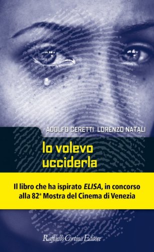 Io volevo ucciderla - Per una criminologia dell’incontro