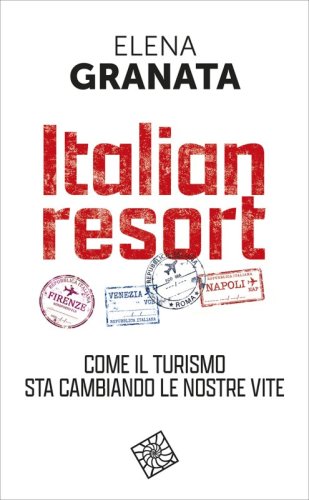 Italian resort - Come il turismo sta cambiando le nostre vite