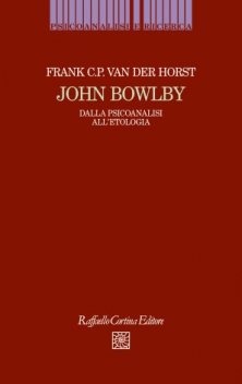 John Bowlby - Dalla psicoanalisi all'etologia