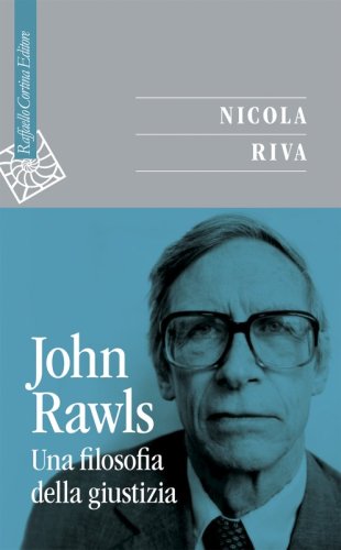 John Rawls - Una filosofia della giustizia