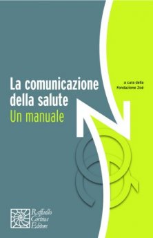 La comunicazione della salute - Un manuale