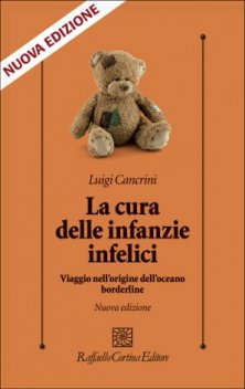 La cura delle infanzie infelici - Viaggio nell'origine dell'oceano borderline