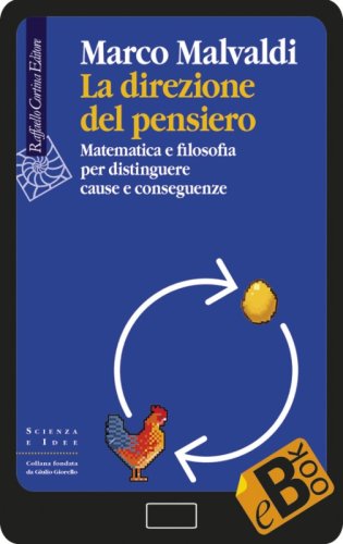 La direzione del pensiero - Matematica e filosofia  per distinguere cause e conseguenze
