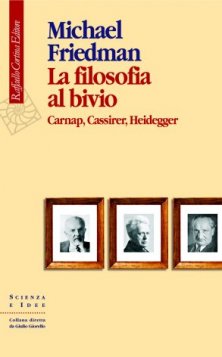 La filosofia al bivio - Carnap, Cassirer, Heidegger