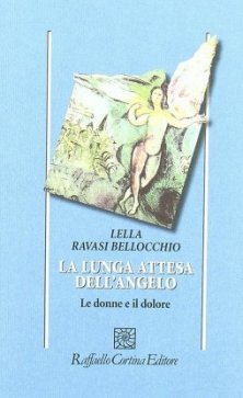 La lunga attesa dell'angelo - Le donne e il dolore