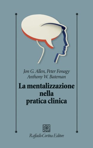 La mentalizzazione nella pratica clinica