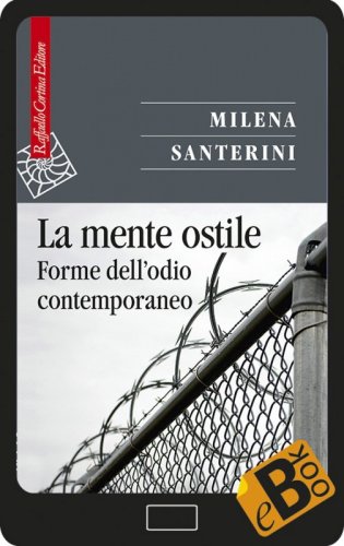 La mente ostile - Forme dell’odio contemporaneo