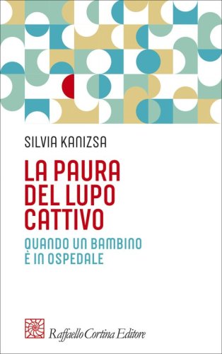 La paura del lupo cattivo - Quando un bambino è in ospedale