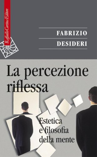 La percezione riflessa - Estetica e filosofia della mente