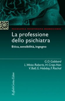 La professione dello psichiatra - Etica, sensibilità, ingegno