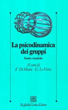 La psicodinamica dei gruppi - Teorie e tecniche