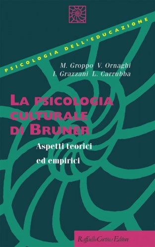 La psicologia culturale di Bruner - Aspetti teorici ed empirici