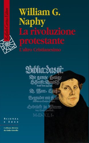 La rivoluzione protestante - L’altro cristianesimo