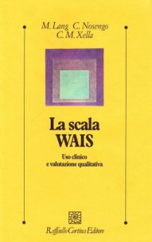 La scala WAIS - Uso clinico e valutazione qualitativa