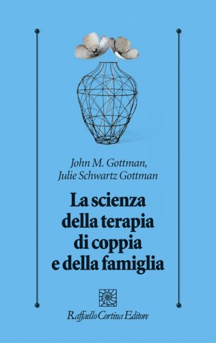 La scienza della terapia di coppia e della famiglia