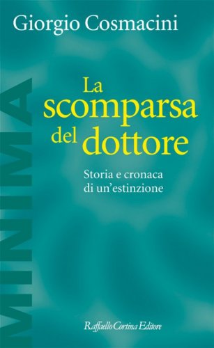 La scomparsa del dottore - Storia e cronaca di un'estinzione