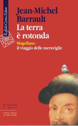 La terra è rotonda - Magellano: il viaggio delle meraviglie