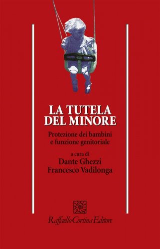 La tutela del minore - Protezione dei bambini e funzione genitoriale