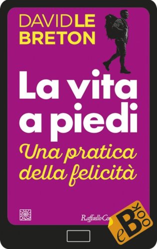 La vita a piedi - Una pratica della felicità