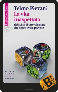 La vita inaspettata - Il fascino di un’evoluzione che non ci aveva previsto