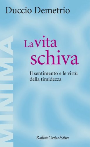 La vita schiva - Il sentimento e le virtù della timidezza