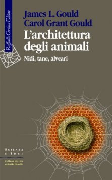 L'architettura degli animali - Nidi, tane, alveari
