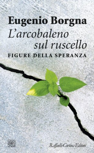 L’arcobaleno sul ruscello - Figure della speranza
