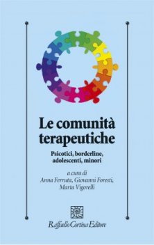 Le comunità terapeutiche - Psicotici, borderline, adolescenti, minori